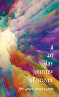 A 40-Day Journey of Prayer for Your Marriage